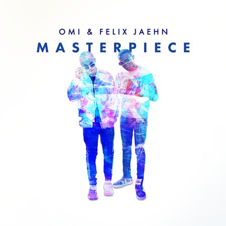 OMI, Felix Jaehn - Masterpiece (with Felix Jaehn) - Zortam Music