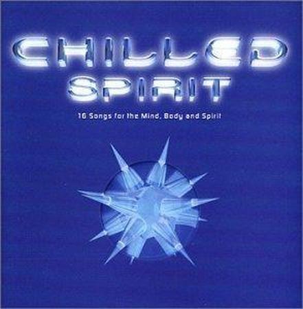 pulsedriver - Chilled Spirit 16 Songs For The Mind, Body & Spirit - Zortam Music