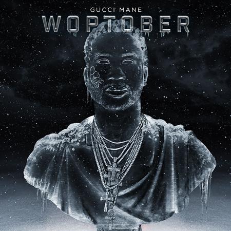 GUCCI MANE - Woptober - Zortam Music
