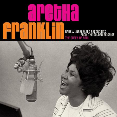 Aretha Franklin - Rare & Unreleased Recordings From The Golden Reign Of The Queen Of Soul [disc 1] - Zortam Music