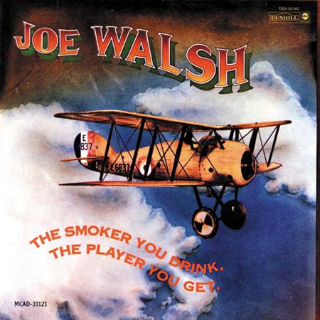 Joe Walsh - Joe Walsh - The Smoker You Drink, The Player You Get - Zortam Music