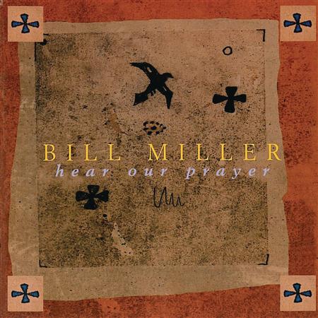 Bill Miller - Hear Our Prayer - Zortam Music