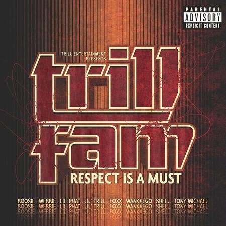 Various Artists - Trill Entertainment Presents: Trill Fam - Respect Is A Must - Zortam Music Various Artists - Trill Entertainment Presents: Trill Fam - Respect Is A Must - Zortam Music