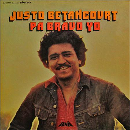 Justo Betancourt - Pa Bravo Yo Lyrics - Zortam Music
