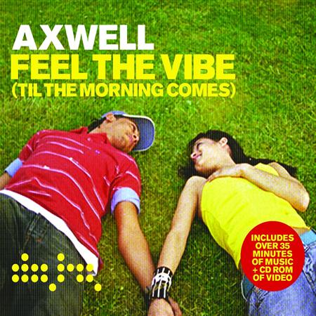 Axwell - Feel the Vibe (Til the Morning Comes) - Zortam Music