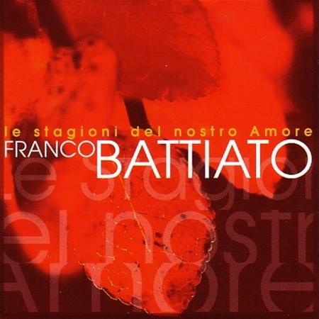 Franco Battiato - Le Stagioni del Nostro Amore  CD 1 - Zortam Music