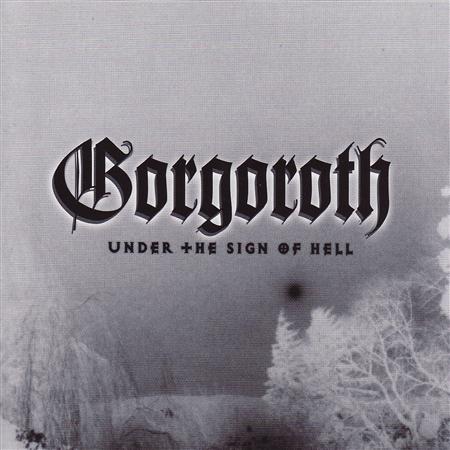 GORGOROTH - Under The Sign Of Hell [Re-Issue 2005] - Zortam Music
