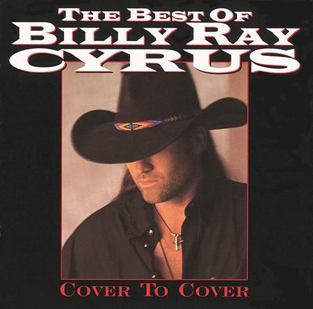 BILLY RAY CYRUS - The Best Of Billy Ray Cyrus - Cover To Cover - Zortam Music