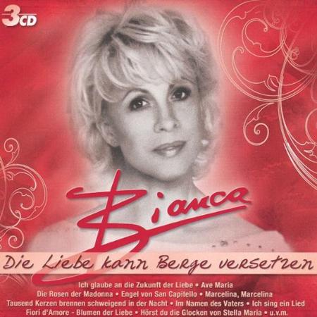 Bianca - Die Liebe Kann Berge Versetzen - Zortam Music