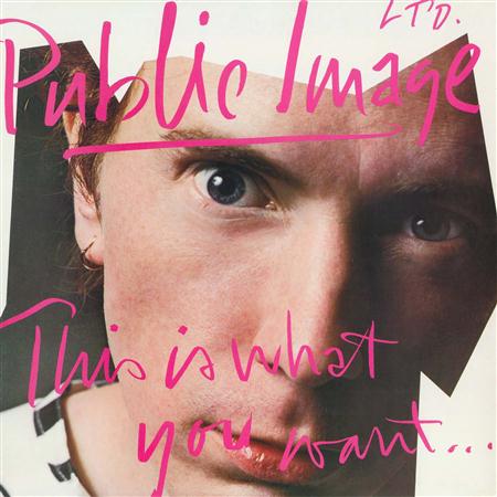 Public Image Ltd. - This Is What You Want... This Is What You Get - Zortam Music
