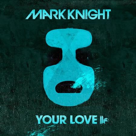 mark knight - Your Love - Zortam Music