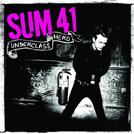 Sum 41 - Underclass Hero/Fat Lip/We