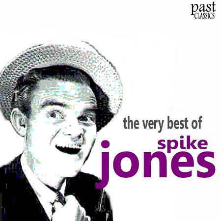 Spike Jones - The Very Best Of Spike Jones - Zortam Music