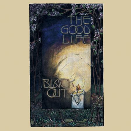 The Good Life - Black Out Lyrics - Zortam Music