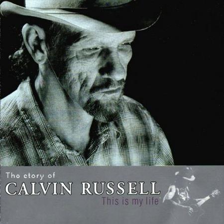 Calvin Russell - The Story Of Calvin Russell This Is My Life - Zortam Music