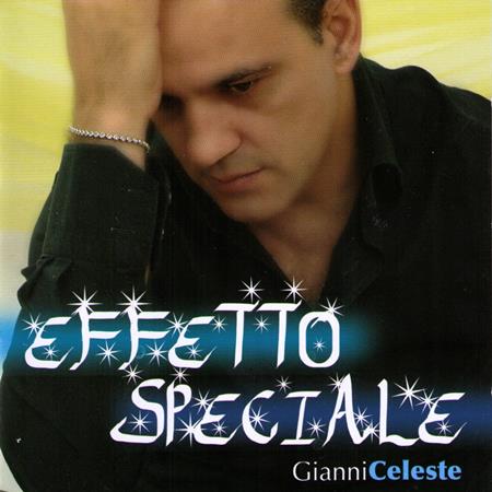 Gianni Celeste - Effetto Speciale - Zortam Music