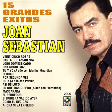 Joan Sebastian - 15 Grandes �xitos: Joan Sebastian - Zortam Music