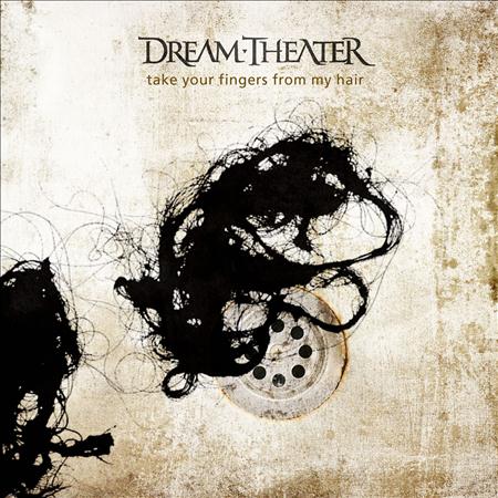 Dream Theater - Take Your Fingers From My Hair - Zortam Music
