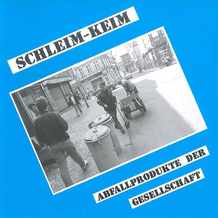 Schleim-Keim - Abfallprodukte Der Gesellschaft - Zortam Music