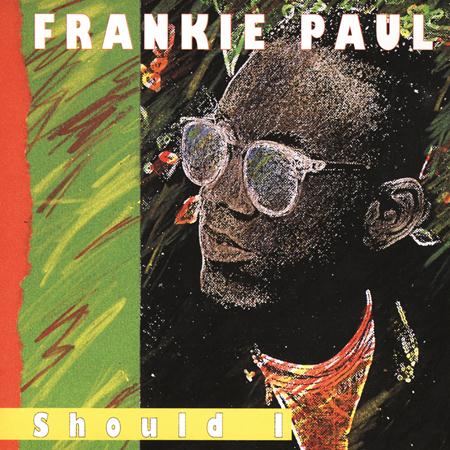 Frankie Paul - Should I - Zortam Music