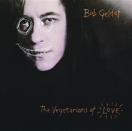 Bob Geldof - The vegetarians of love - Zortam Music