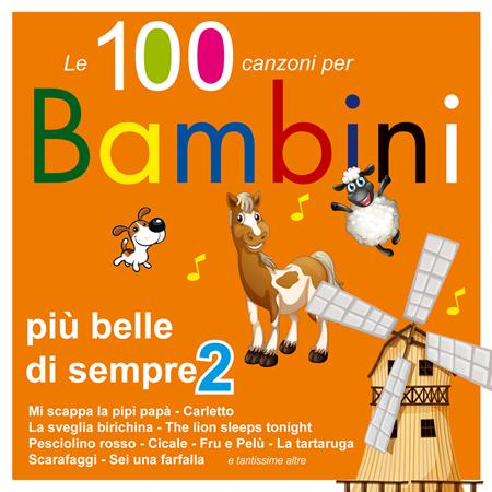 Various Artists - Le 100 Canzoni Preferite Dai Bambini Più Belle Di Sempre 2 - Zortam Music