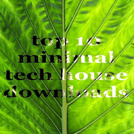 Various Artists - Top 10 Minimal Tech House Downloads - Zortam Music