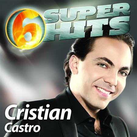 Cristian Castro - 6 Super Hits - Zortam Music