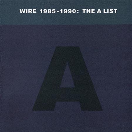 Wire - 1985-1990: The A List - Zortam Music