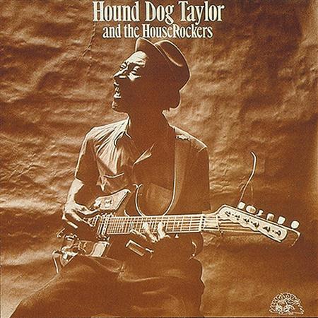 Hound Dog Taylor & The HouseRockers - Hound Dog Taylor and the Houserockers - Zortam Music