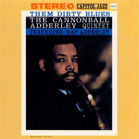 Cannonball Adderley - J103.Them Dirty Blues / The Cannonball Adderley Quintet - Zortam Music