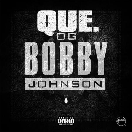 QUE - OG Bobby Johnson Lyrics - Zortam Music