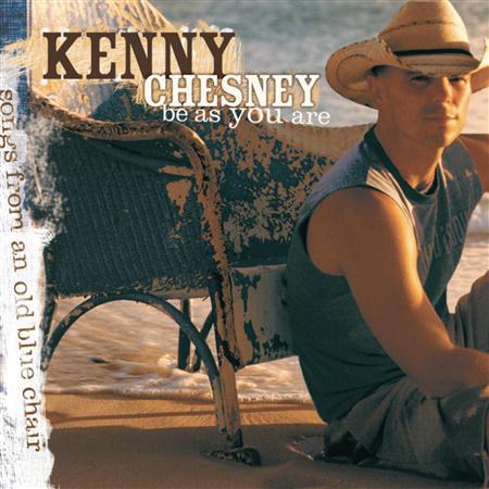 KENNY CHESNEY - Be As You Are: Songs From an O - Zortam Music