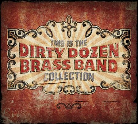 Dirty Dozen Brass Band - This Is The Dirty Dozen Brass Band Collection - Zortam Music