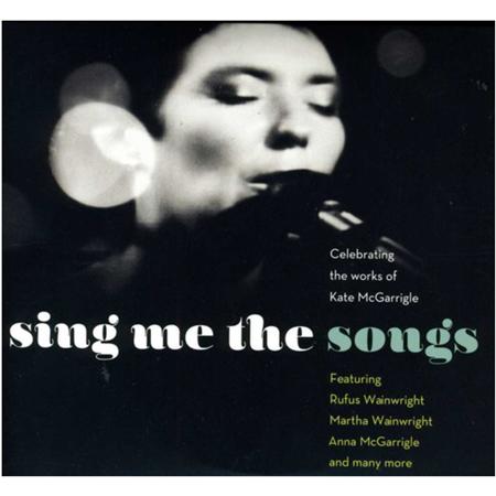 Emmylou Harris - Sing Me The Songs Celebrating The Works Of Kate Mcgarrigle - Zortam Music