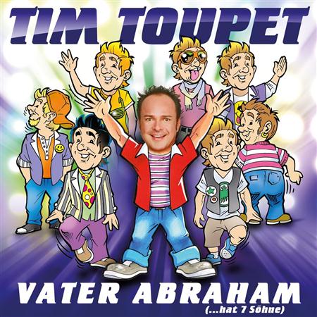 Tim Toupet - Vater Abraham - Single Version Lyrics - Zortam Music