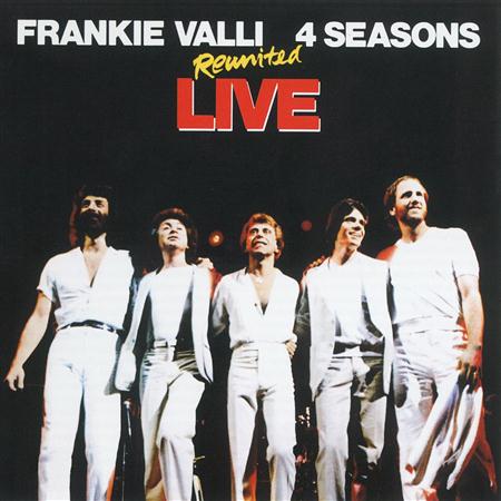 Frankie Valli & Four Seasons - Reunited Live - Zortam Music