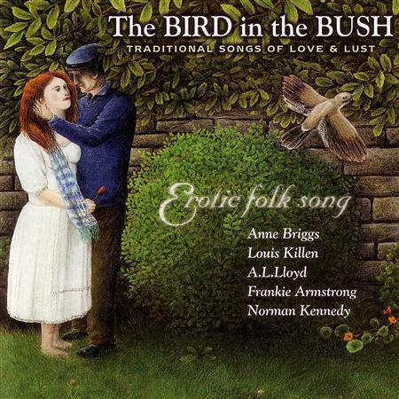 Frankie Armstrong - The Bird In The Bush Traditional Songs Of Love And Lust - Zortam Music