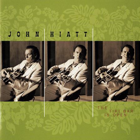 John Hiatt - The tiki bar is open (John Hiatt) - Zortam Music