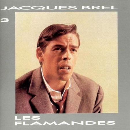 Jacques Brel - [I03] Les Flamandes - Zortam Music