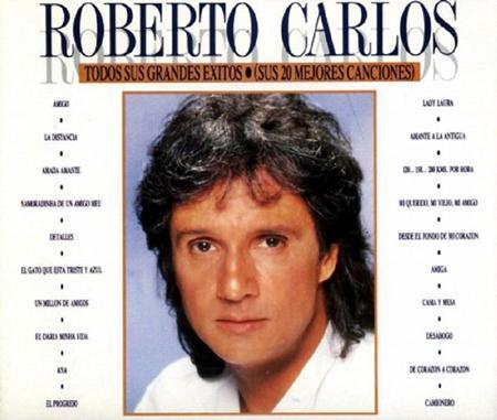 Roberto Carlos - Todos Sus Grandes Ixitos Sus 20 Mejores Canciones - Zortam Music
