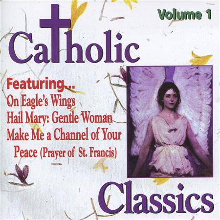 Various Artists - Catholic Classics, Vol. 1 - Zortam Music Various Artists - Catholic Classics, Vol. 1 - Zortam Music