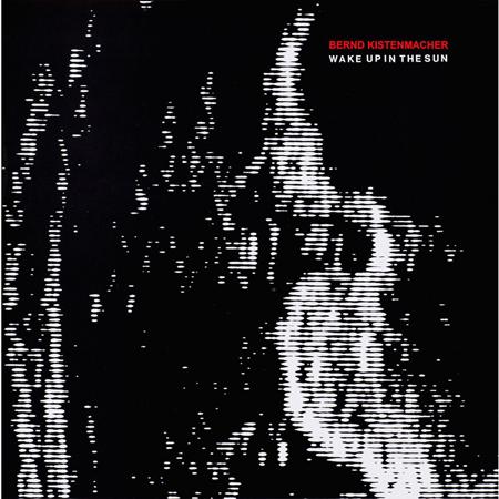 Bernd Kistenmacher - Wake up in the sun - Zortam Music