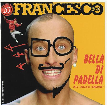 DJ Francesco - Bella Di padella - Zortam Music
