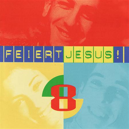 Feiert Jesus - Feiert Jesus, Vol. 8 - Zortam Music