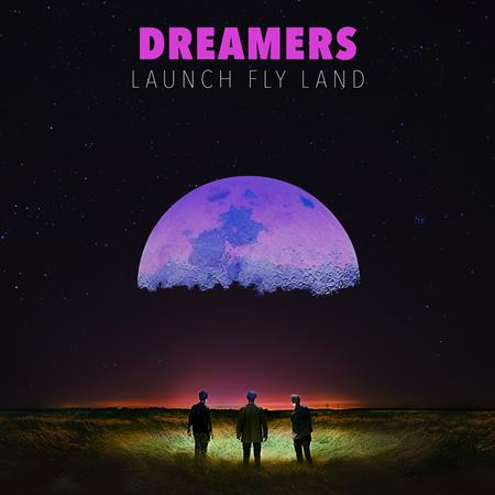 Dreamers - Launch Fly Land - Zortam Music