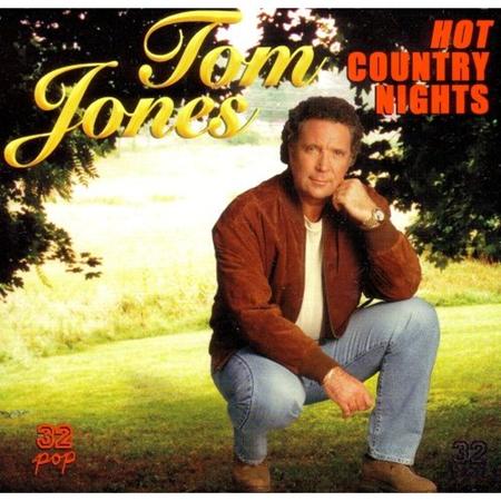 Tom Jones - Hot Country Nights - Zortam Music