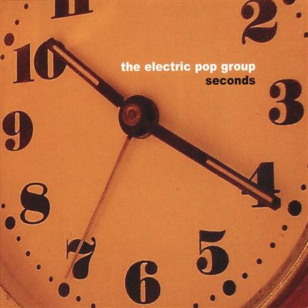 The Electric Pop Group - Seconds - Zortam Music