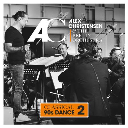 Alex Christensen & The Berlin Orchestra - Classical 90s Dance 2 - Zortam Music