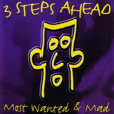 3 Steps Ahead - Most Wanted & Mad - Zortam Music
